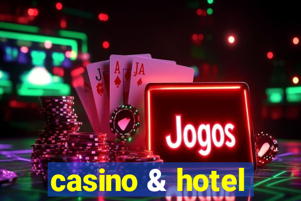 casino & hotel