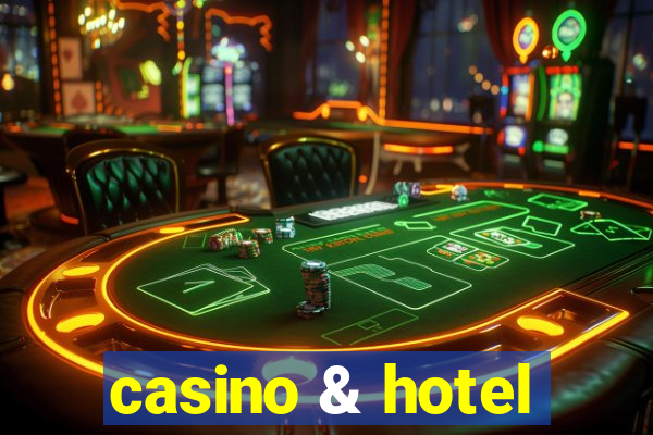 casino & hotel