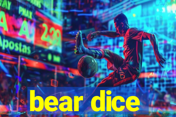 bear dice