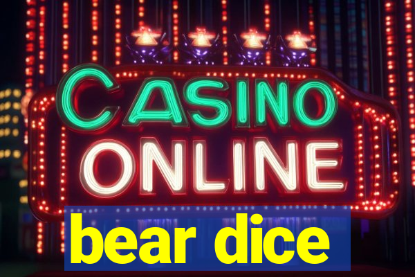 bear dice