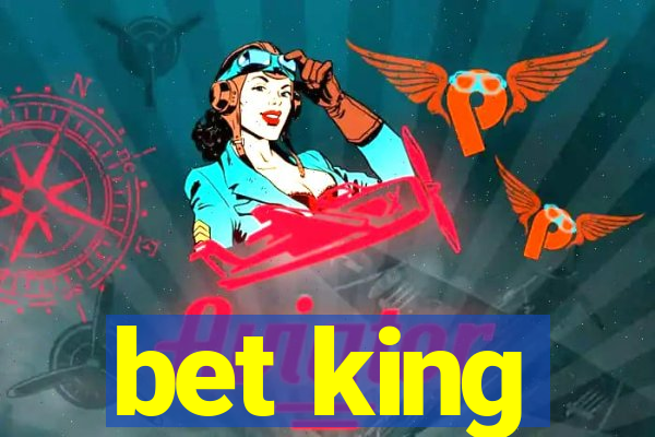 bet king