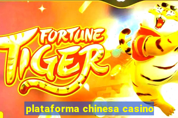 plataforma chinesa casino