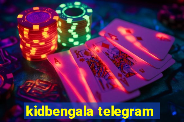 kidbengala telegram