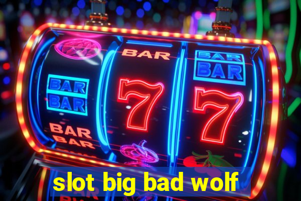 slot big bad wolf