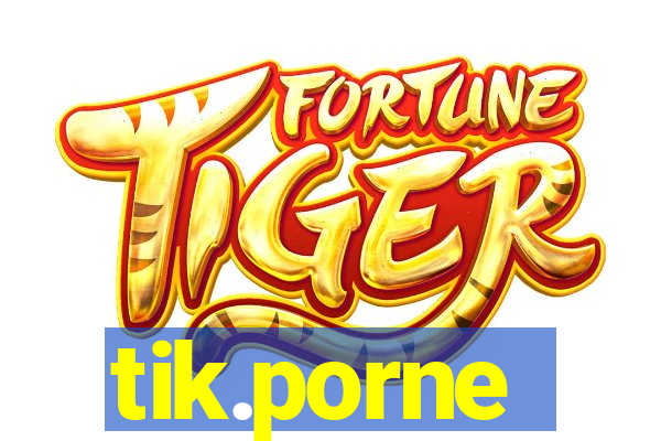 tik.porne