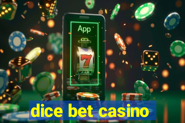 dice bet casino