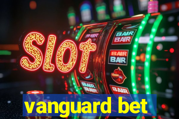 vanguard bet