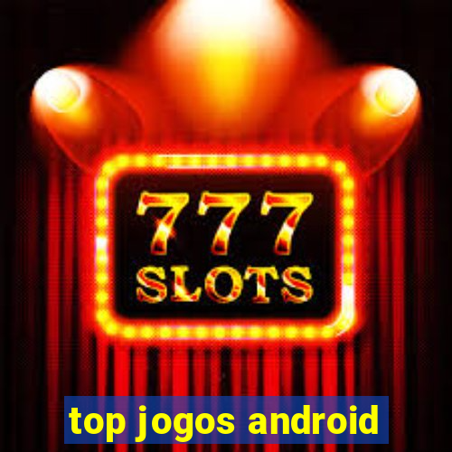 top jogos android