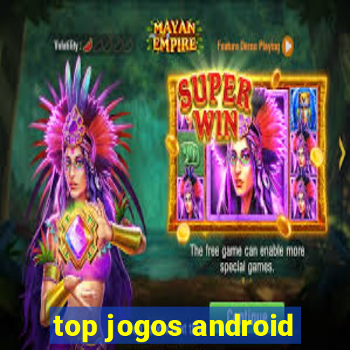 top jogos android