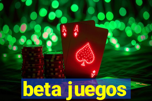 beta juegos