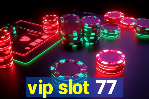 vip slot 77