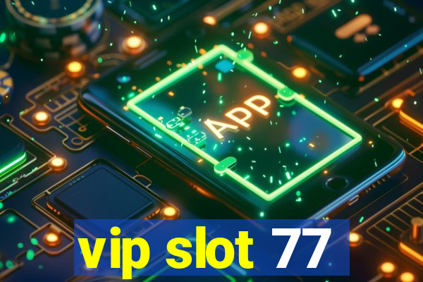 vip slot 77