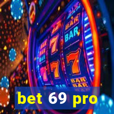 bet 69 pro