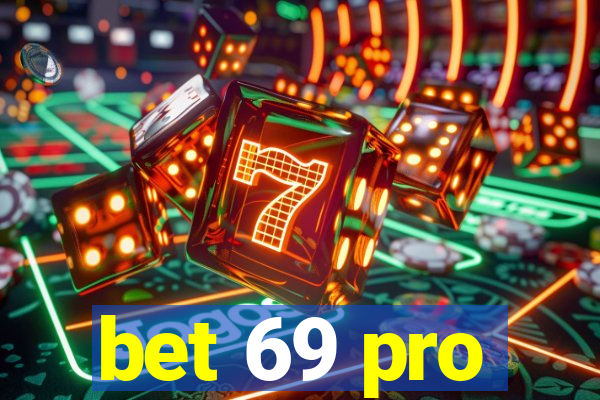 bet 69 pro