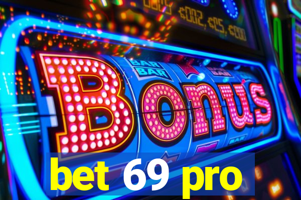 bet 69 pro