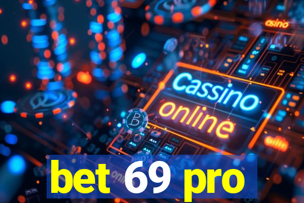 bet 69 pro