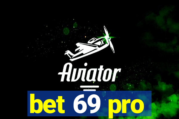 bet 69 pro