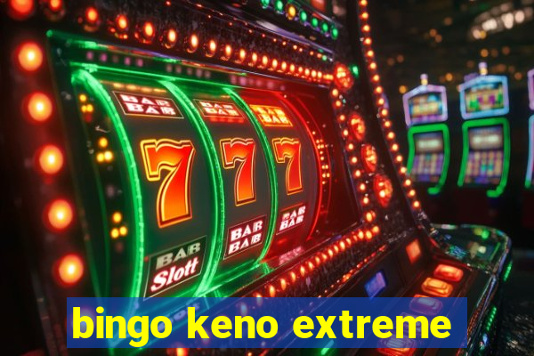 bingo keno extreme