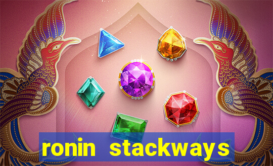 ronin stackways slot free play