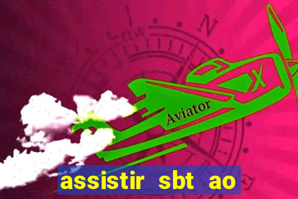 assistir sbt ao vivo sp