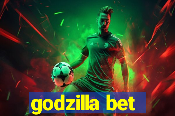 godzilla bet