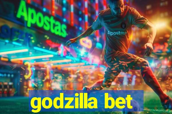 godzilla bet