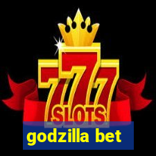 godzilla bet