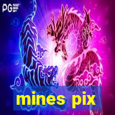 mines pix