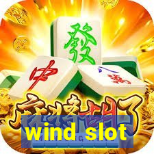 wind slot