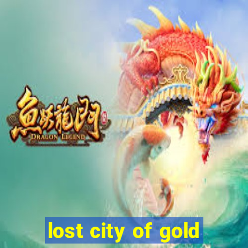 lost city of gold