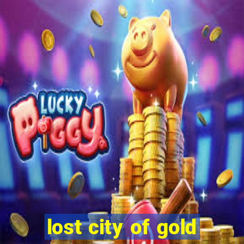 lost city of gold