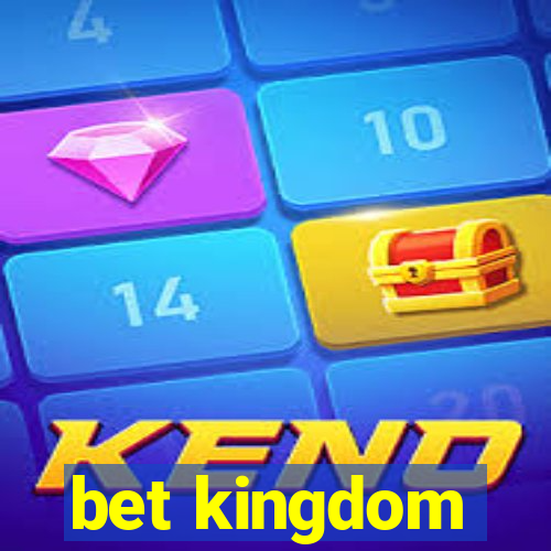 bet kingdom