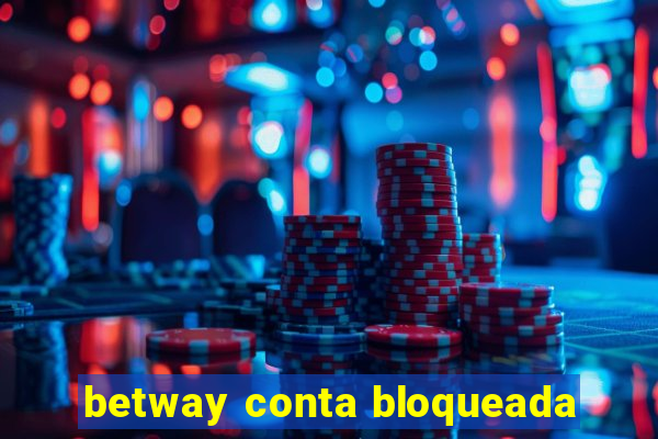 betway conta bloqueada