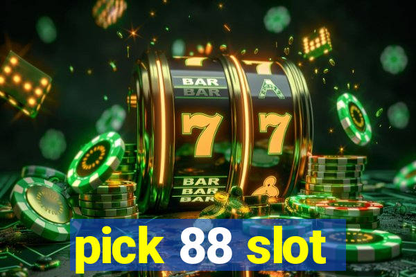 pick 88 slot