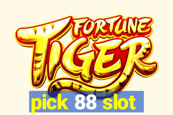 pick 88 slot