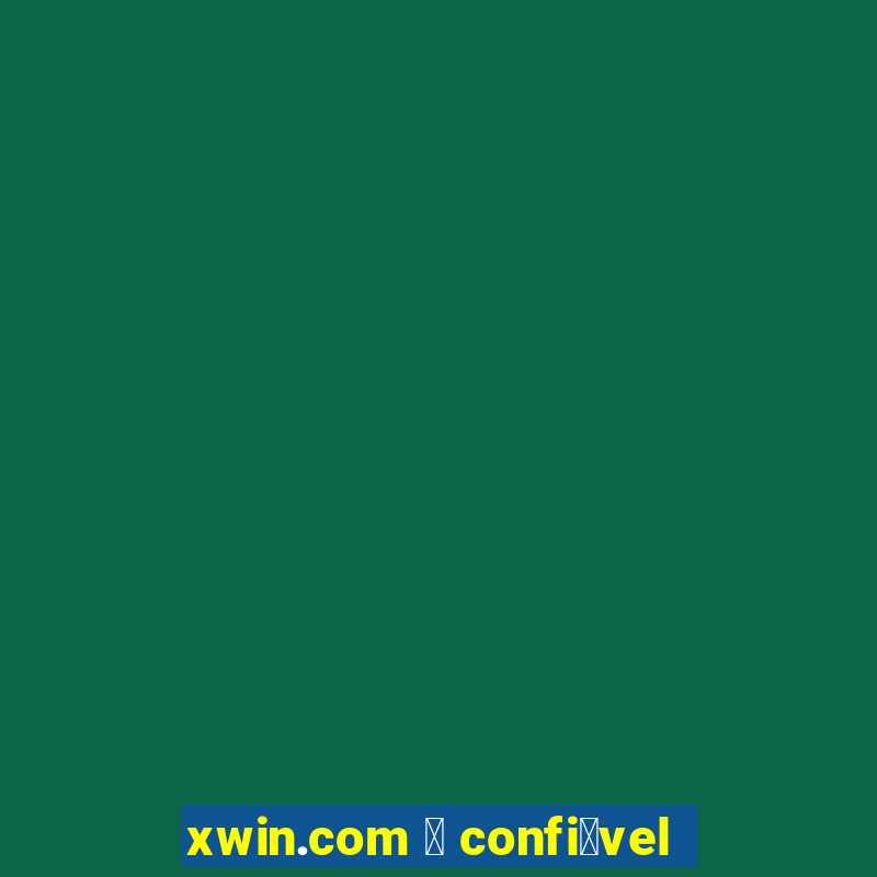 xwin.com 茅 confi谩vel