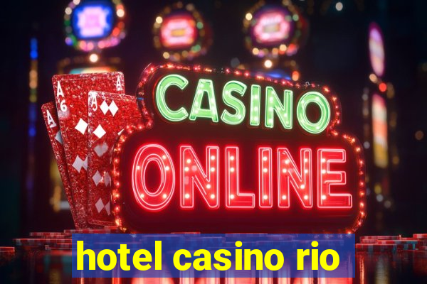 hotel casino rio