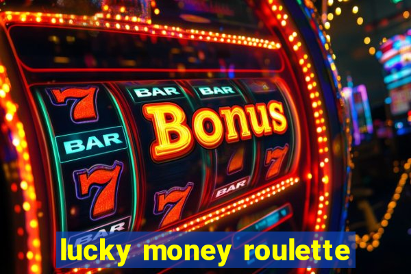 lucky money roulette