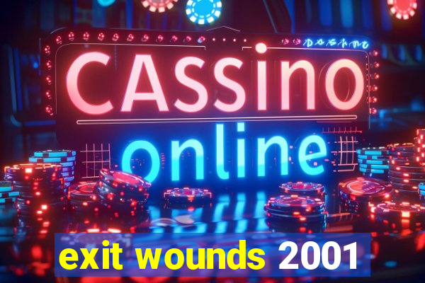 exit wounds 2001