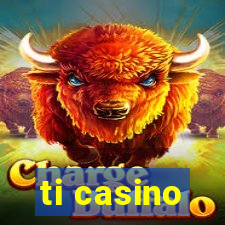 ti casino