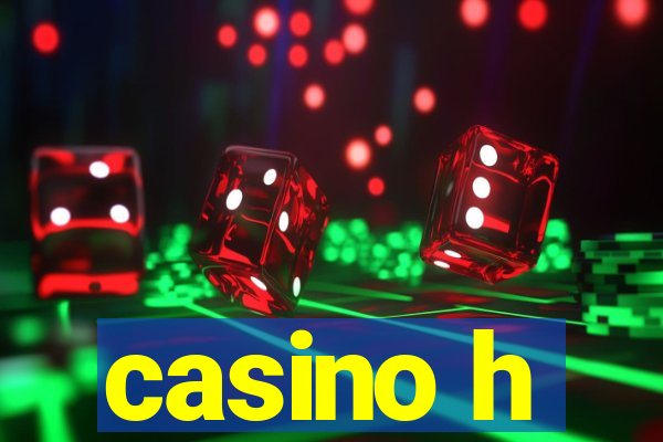 casino h