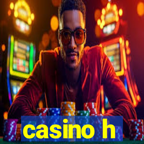 casino h