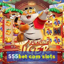 555bet com slots