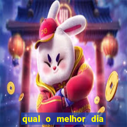 qual o melhor dia para jogar fortune tiger