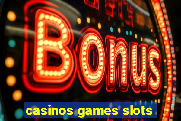 casinos games slots