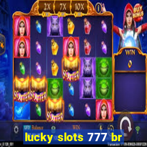 lucky slots 777 br