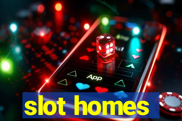 slot homes