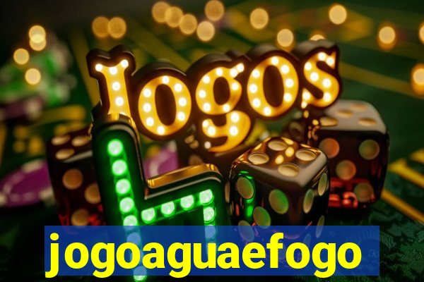 jogoaguaefogo