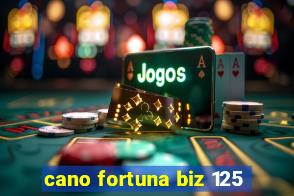 cano fortuna biz 125