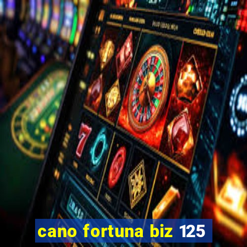 cano fortuna biz 125